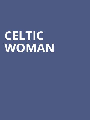 Celtic Woman, Barbara B Mann Performing Arts Hall, Fort Myers