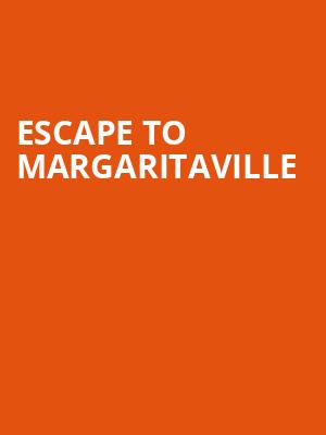 Escape To Margaritaville