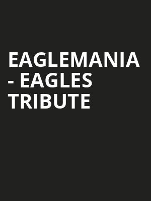 Eaglemania Eagles Tribute, Barbara B Mann Performing Arts Hall, Fort Myers