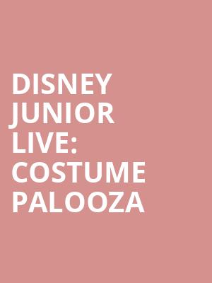 Disney Junior Live Costume Palooza, Barbara B Mann Performing Arts Hall, Fort Myers