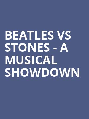 Beatles vs Stones - A Musical Showdown Poster