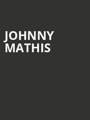 Johnny Mathis, Barbara B Mann Performing Arts Hall, Fort Myers