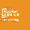 Virtual Broadway Experiences with HADESTOWN, Virtual Experiences for Fort Myers, Fort Myers