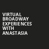 Virtual Broadway Experiences with ANASTASIA, Virtual Experiences for Fort Myers, Fort Myers